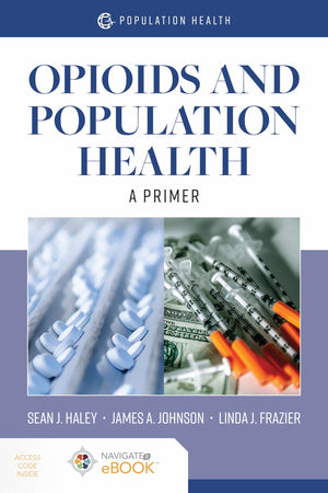 Opioids and Population Health: A Primer: A Primer,Used