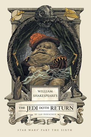 William Shakespeare s The Jedi Doth Return: Star Wars Part the Sixth (William Shakespeare s Star Wars)