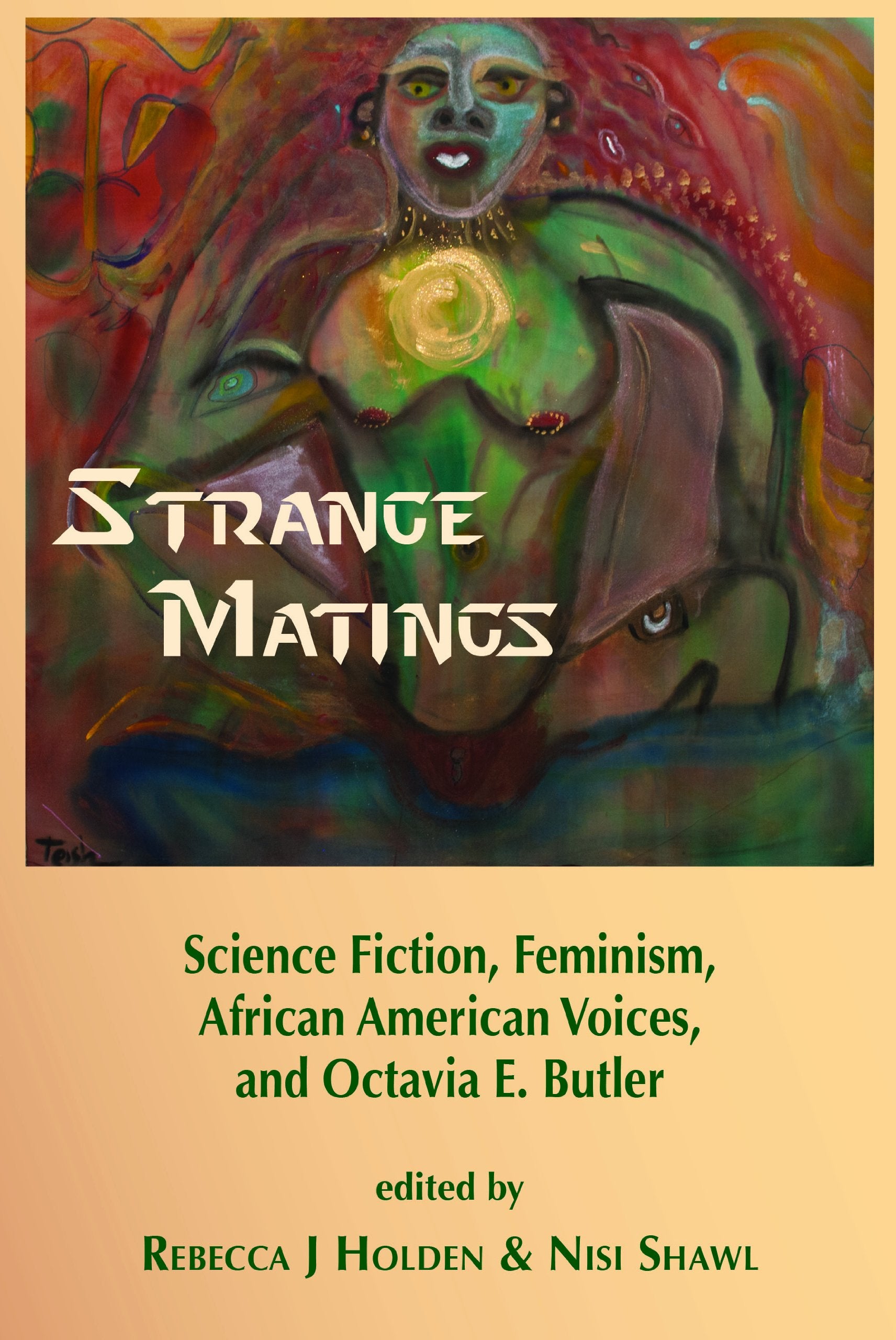 Strange Matings: Science Fiction, Feminism, African American Voices, And Octavia E. Butler