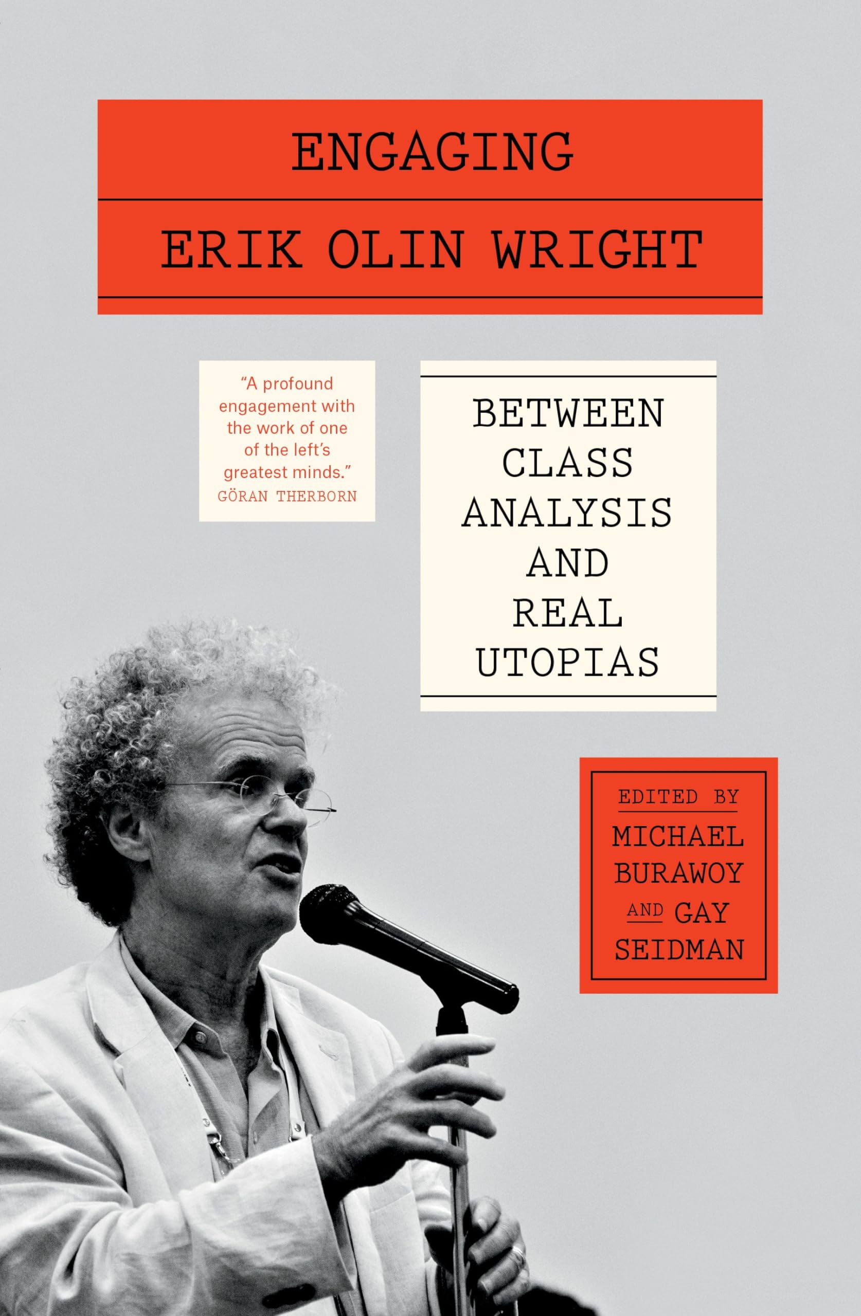 Engaging Erik Olin Wright: Between Class Analysis and Real Utopias,New