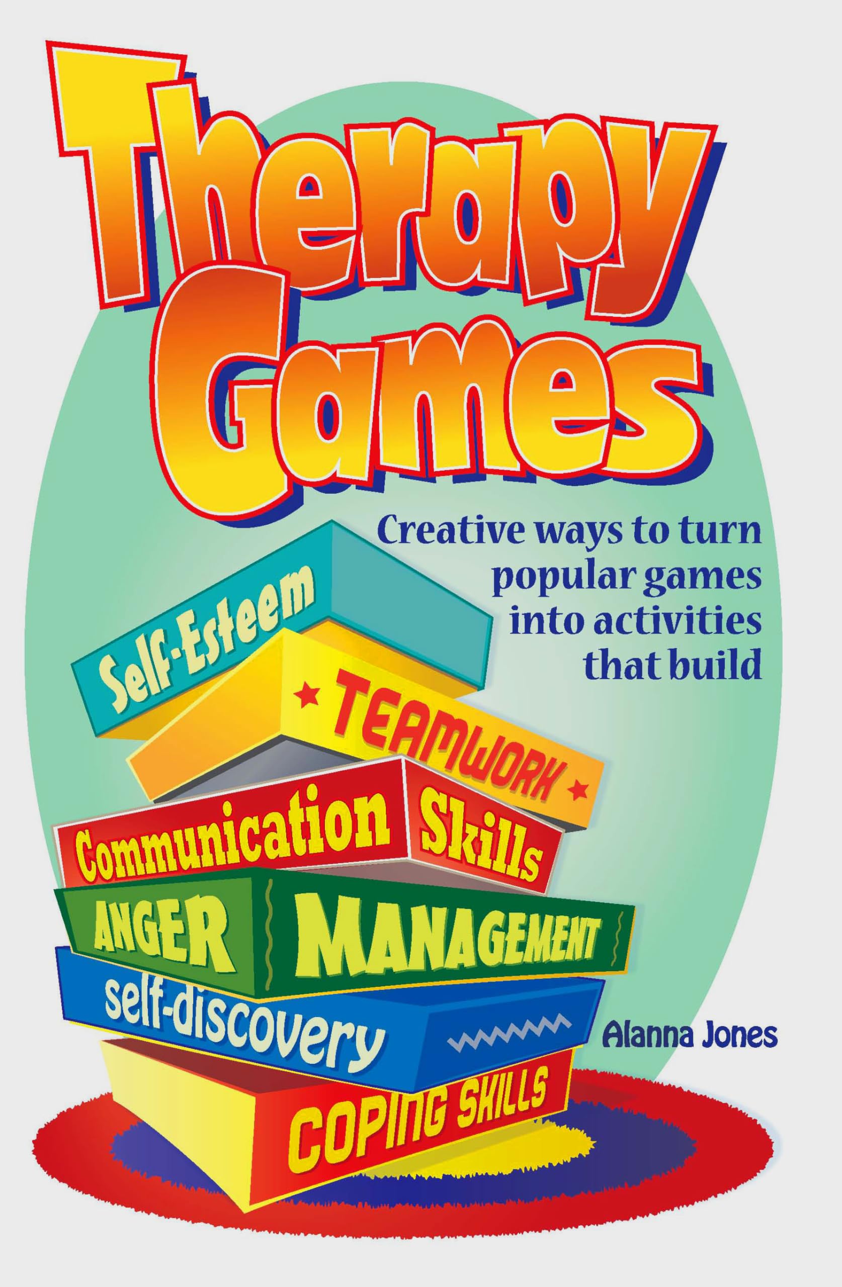Therapy Games: Creative Ways to Turn Popular Games Into Activities That Build SelfEsteem, Teamwork, Communication Skills, Anger,Used