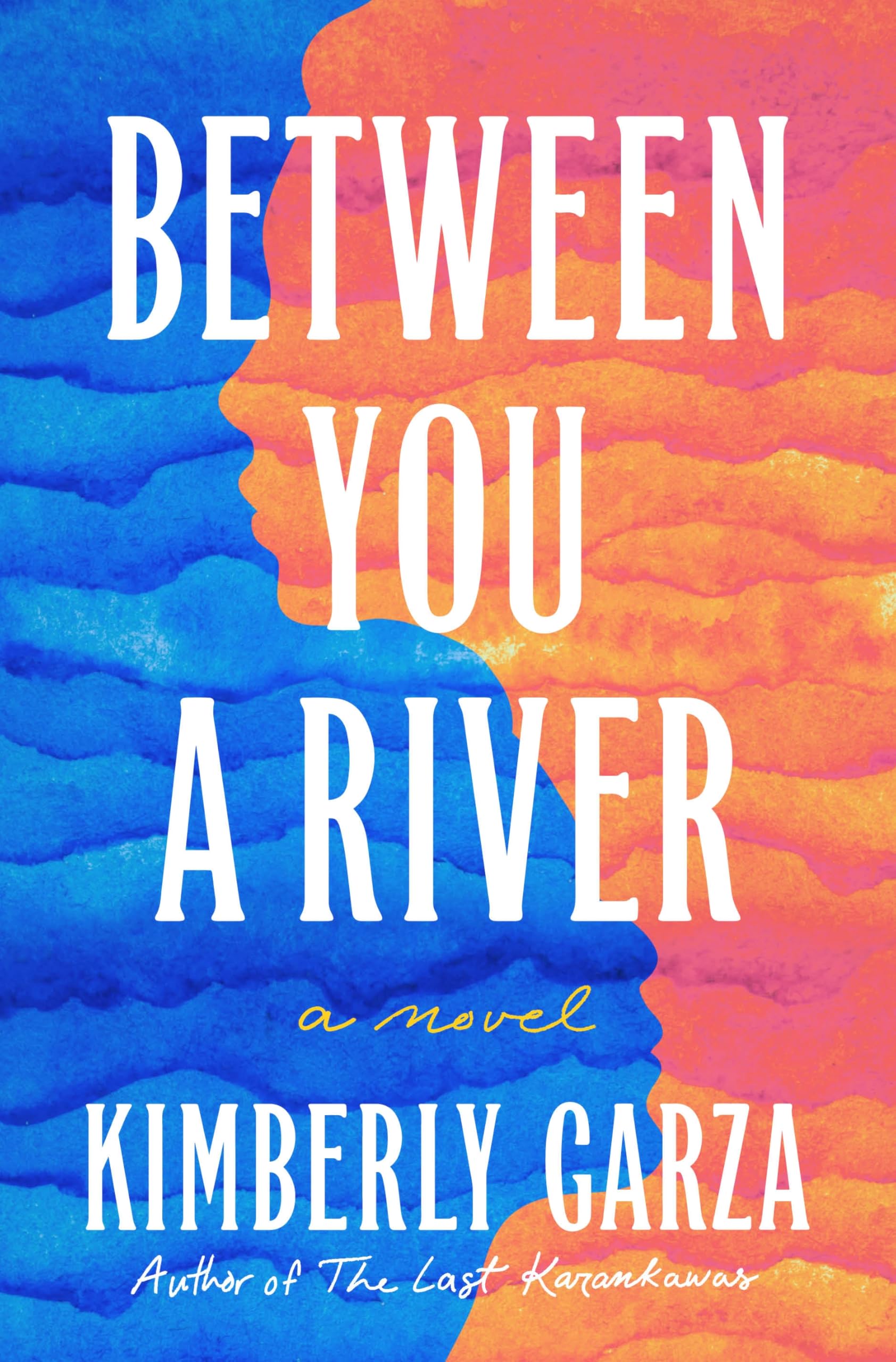 Between You A River: A Novel