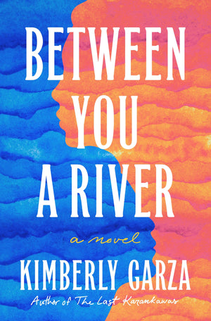 Between You A River: A Novel