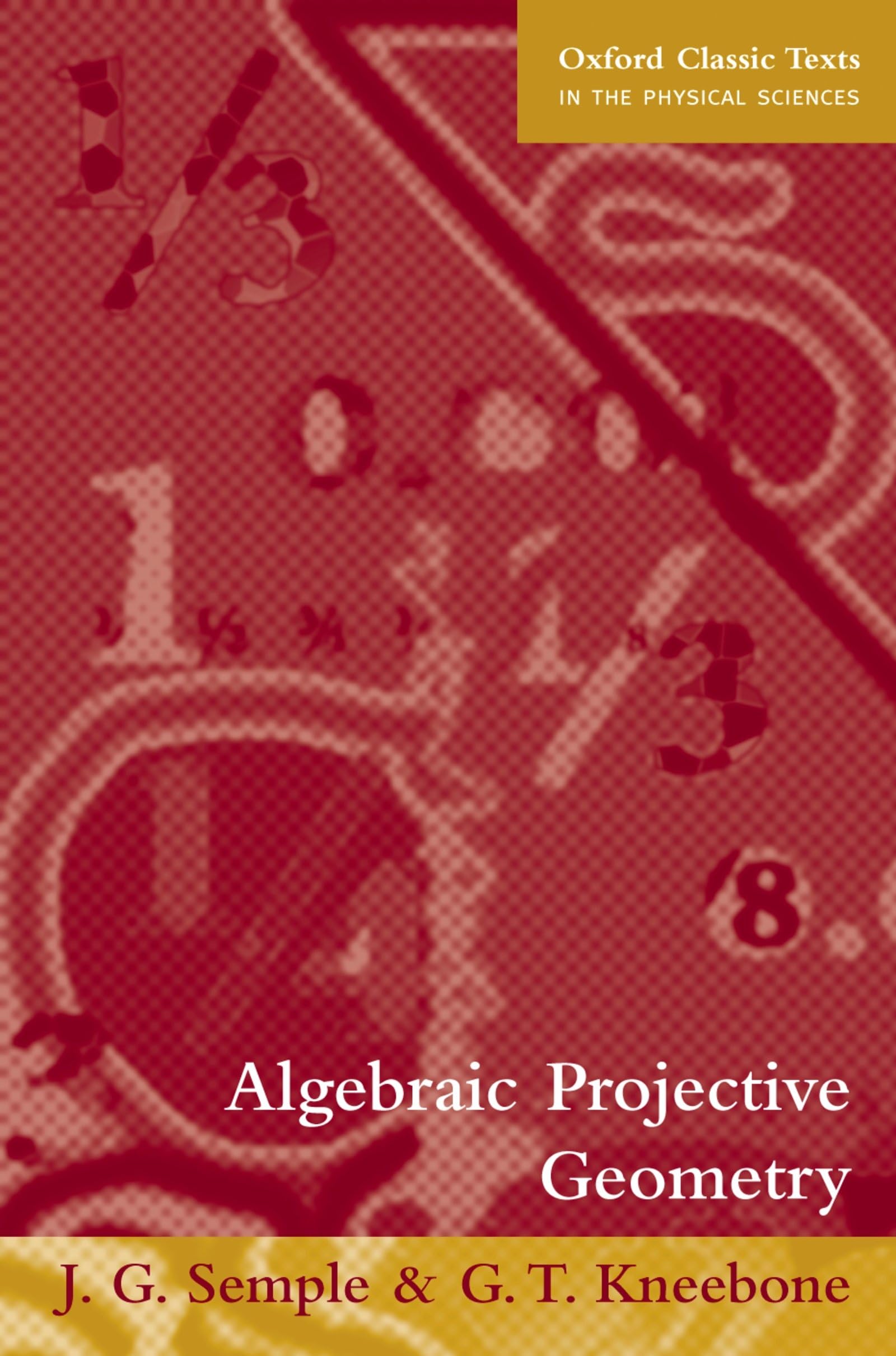 Algebraic Projective Geometry (Oxford Classic Texts in the Physical Sciences),Used