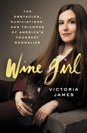 Wine Girl: The Trials and Triumphs of America's Youngest Sommelier,Used