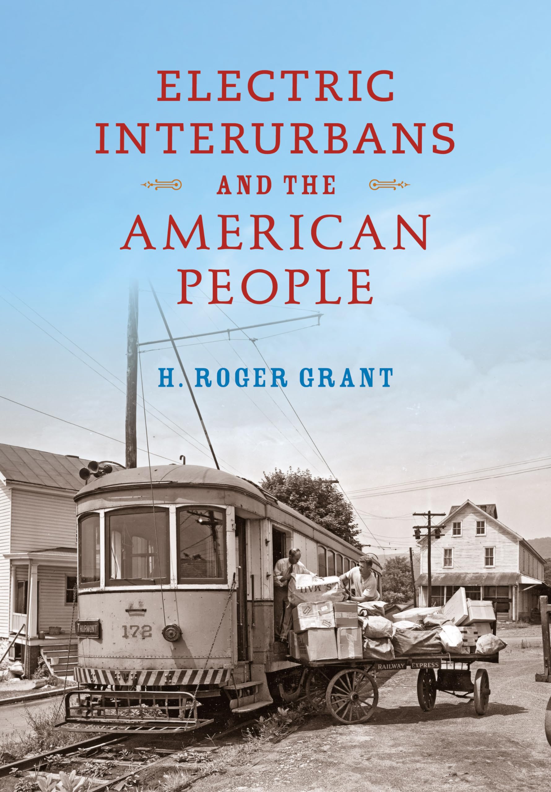 Electric Interurbans and the American People (Railroads Past and Present),Used