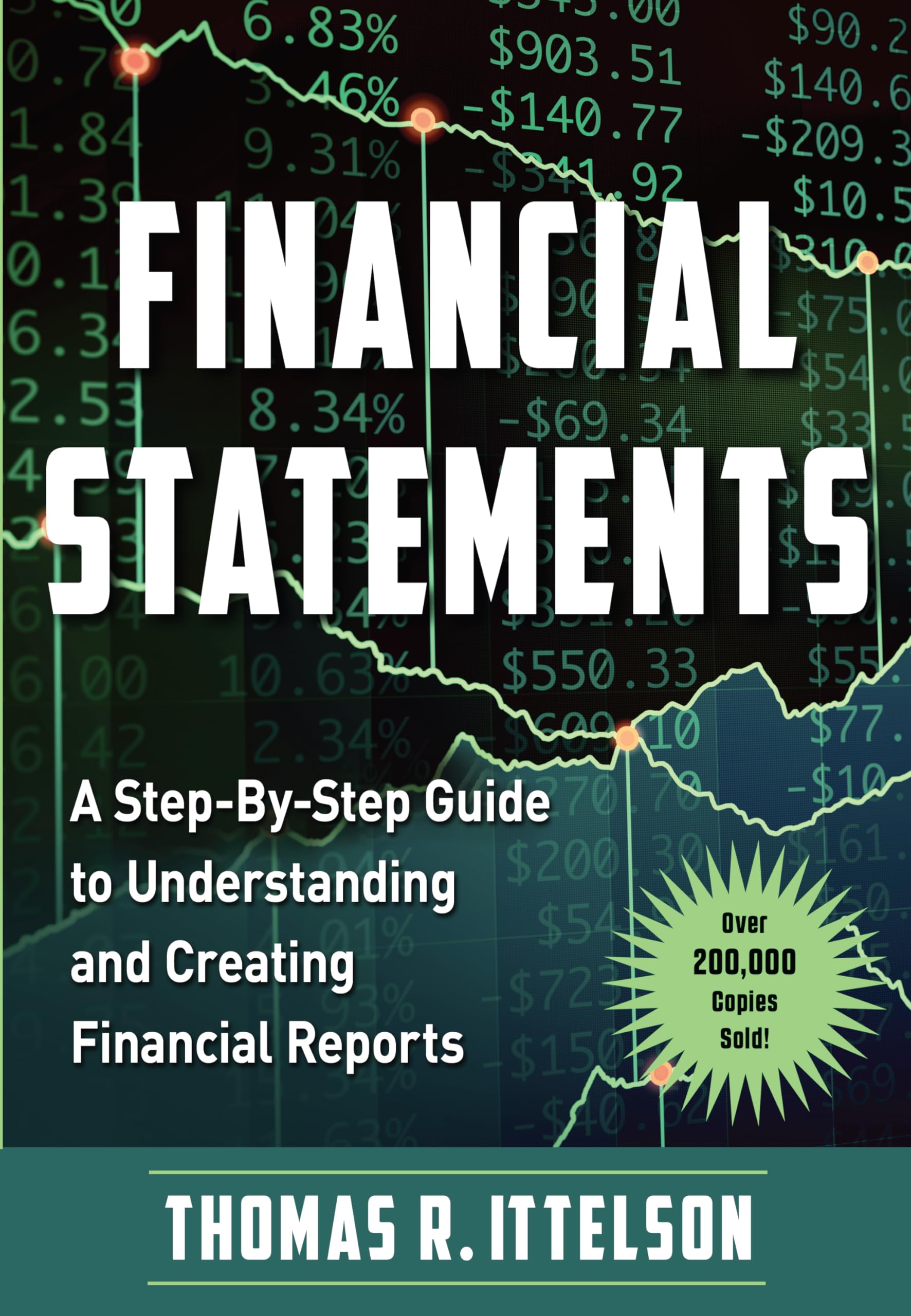 Financial Statements: A Stepbystep Guide To Understanding And Creating Financial Reports (Over 200,000 Copies Sold!)