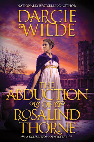 The Abduction Of Rosalind Thorne (A Useful Woman Mystery)