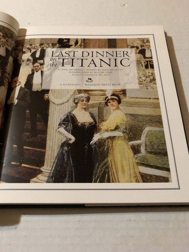 Last Dinner On The Titanic: Menus And Recipes From The Great Liner