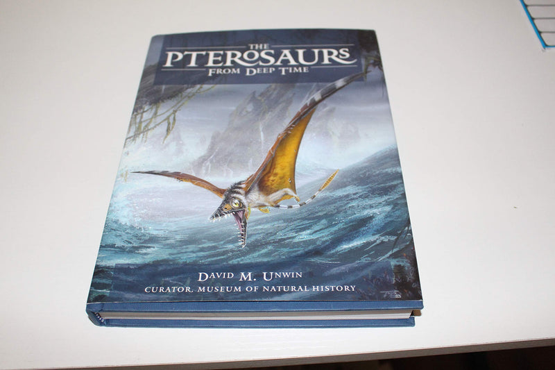 The Pterosaurs: From Deep Time,New