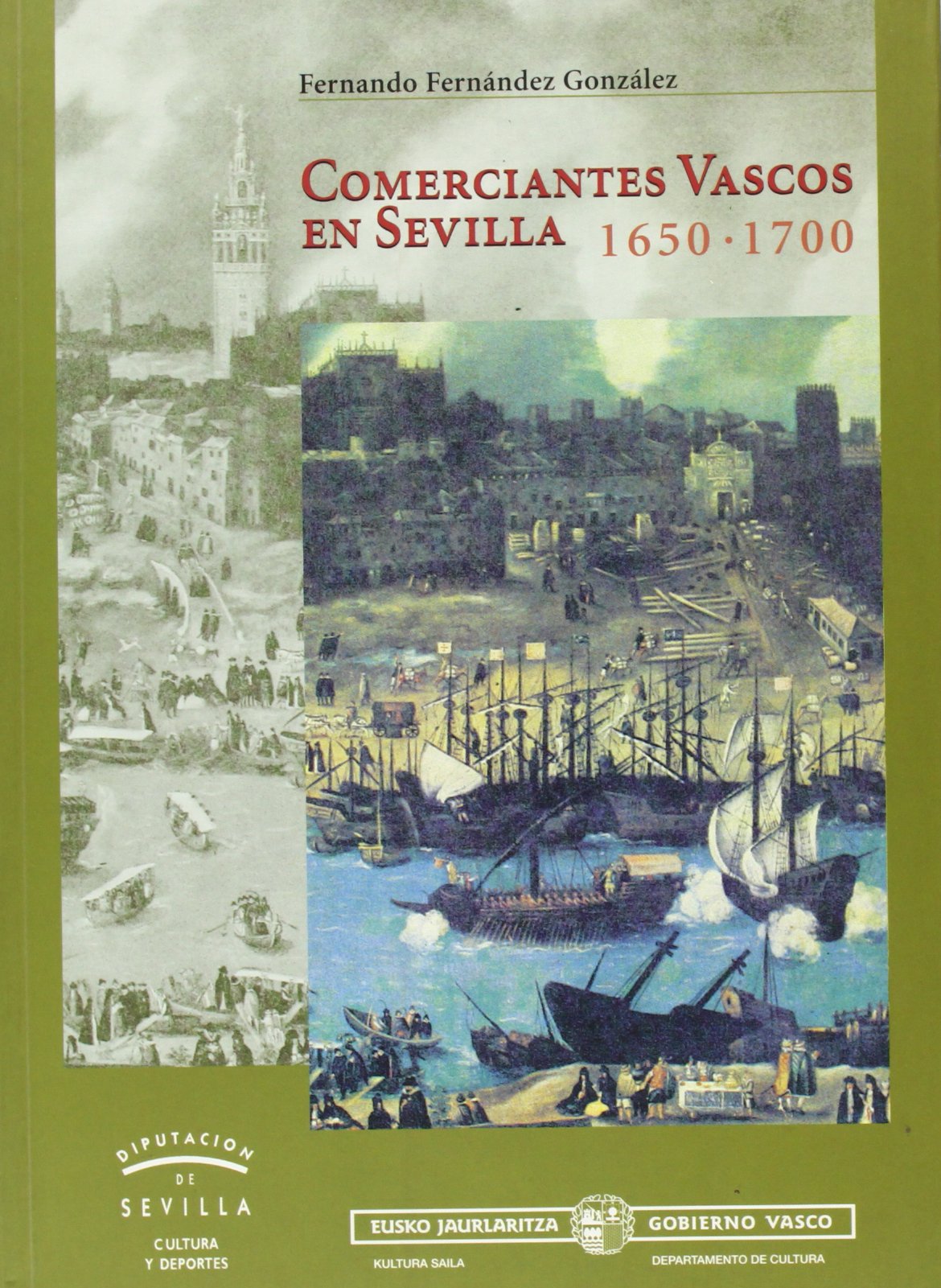 Comerciantes vascos en Sevilla 16501700 (Historia. Otras publicaciones) (Spanish Edition),Used