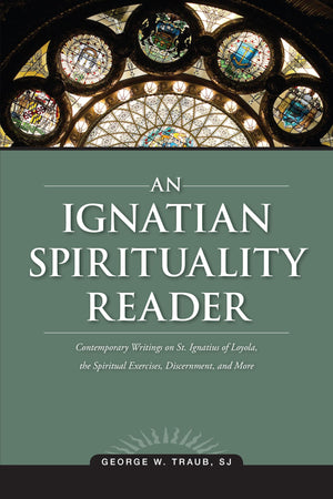 An Ignatian Spirituality Reader,Used