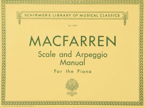 Walter MacFarren  Scale and Arpeggio Manual  Schirmer Library of Classics Volume 1037  Piano Technique Sheet Music and Method B,Used