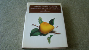 DRAWN FROM NATURE: The Botanical Art of Joseph Prestele and His Sons,New