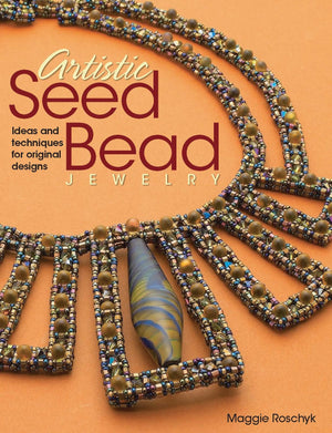 Artistic Seed Bead Jewelry: Ideas and Techniques for Original Designs,Used