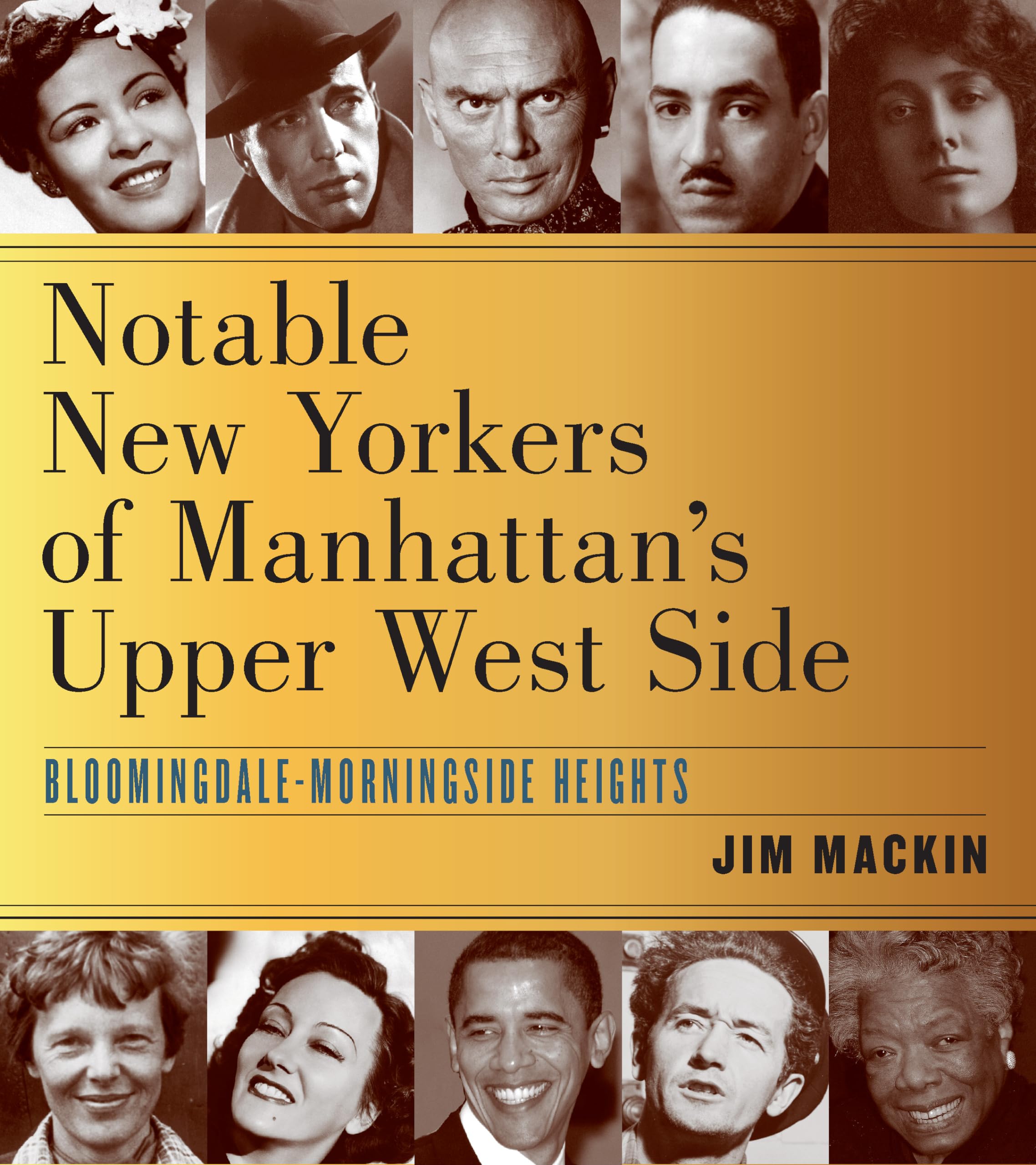 Notable New Yorkers of Manhattans Upper West Side: BloomingdaleMorningside Heights,Used