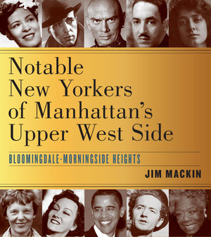 Notable New Yorkers of Manhattans Upper West Side: BloomingdaleMorningside Heights,Used