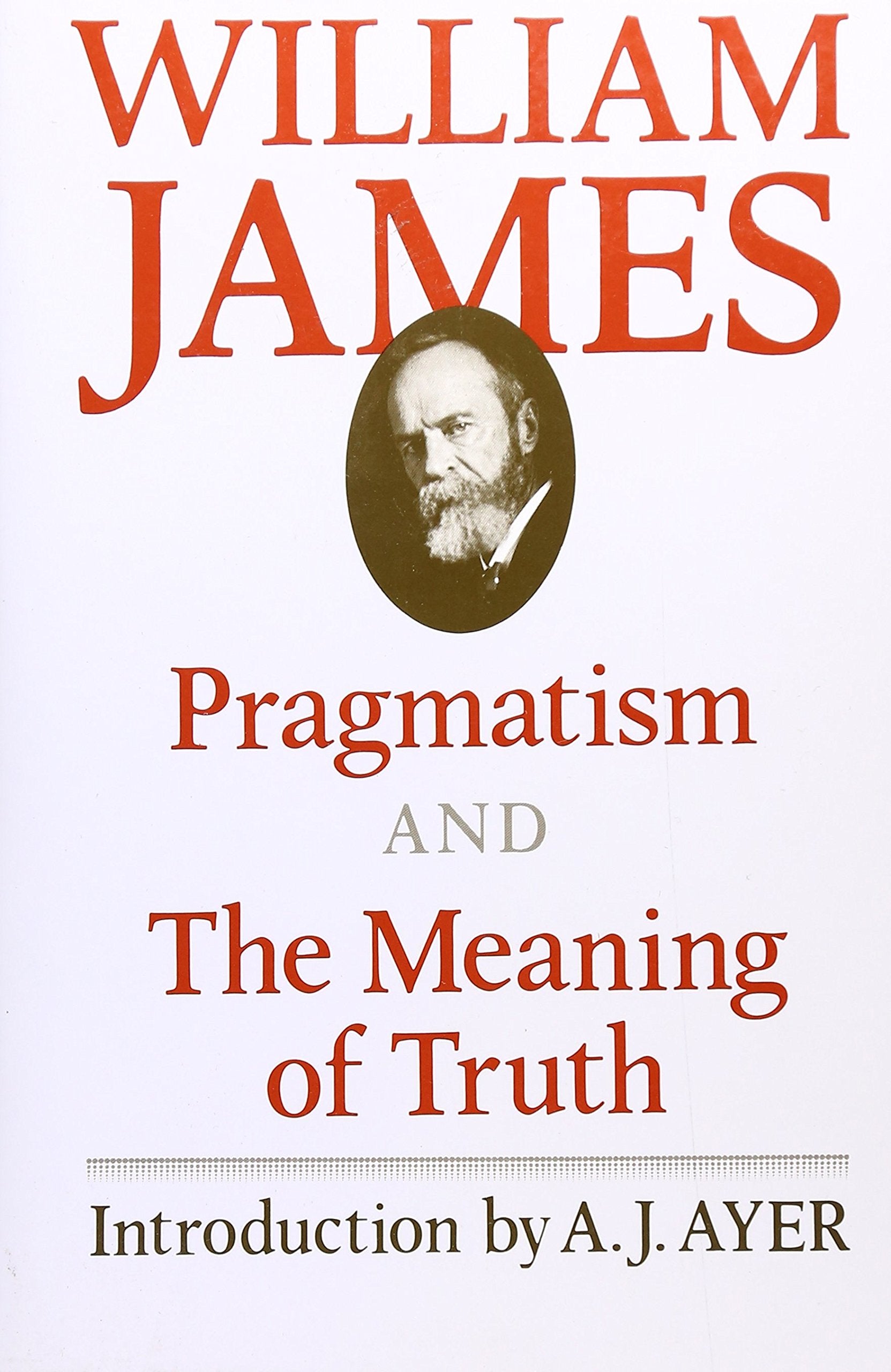 Pragmatism and The Meaning of Truth (The Works of William James),Used