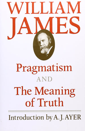 Pragmatism and The Meaning of Truth (The Works of William James),Used