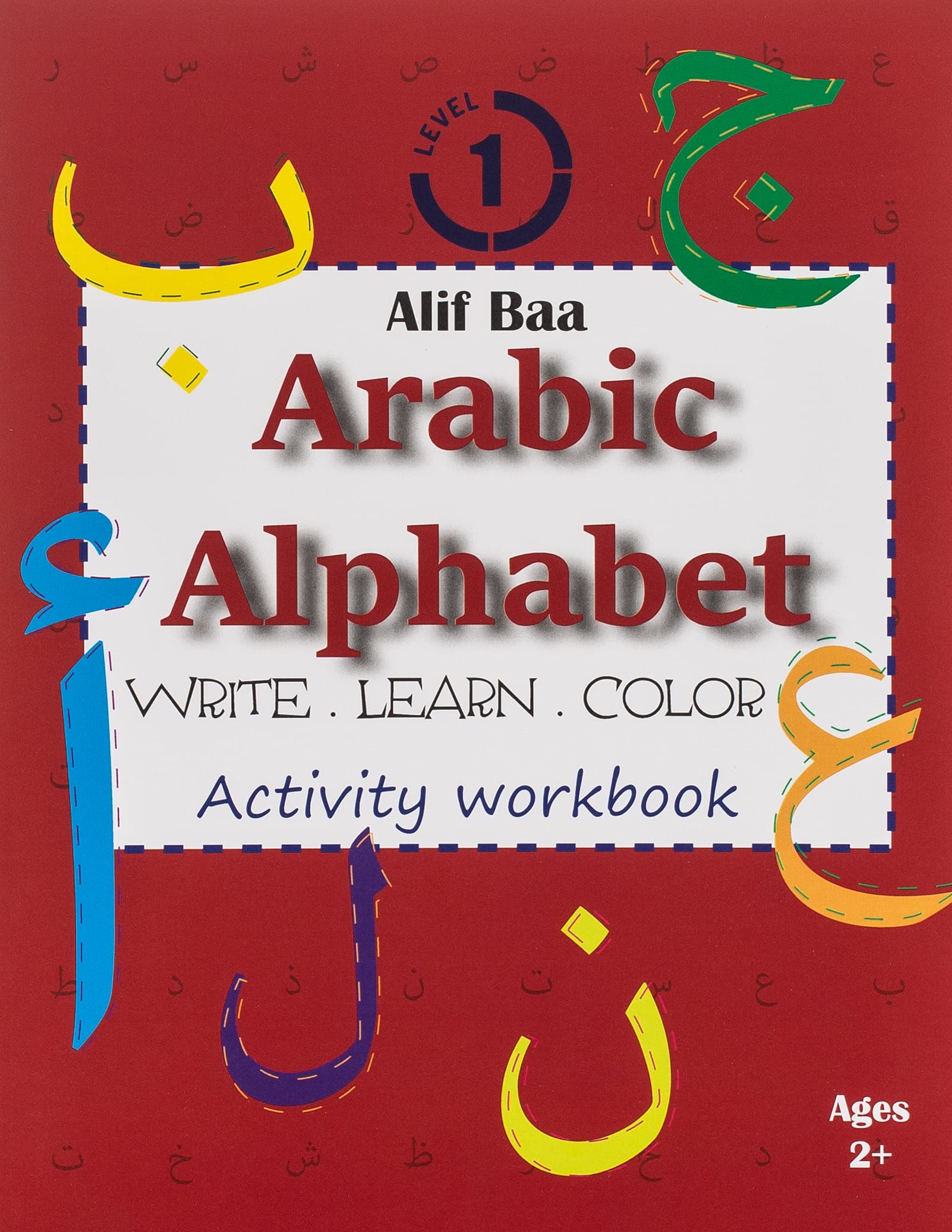 Alif Baa Arabic Alphabet Write Learn and Color Activity workbook: Learn How to Write the Arabic Letters from Alif to Ya  Read a,Used