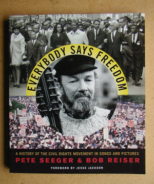 Everybody Says Freedom: A History Of The Civil Rights Movement In Songs And Pictures,New