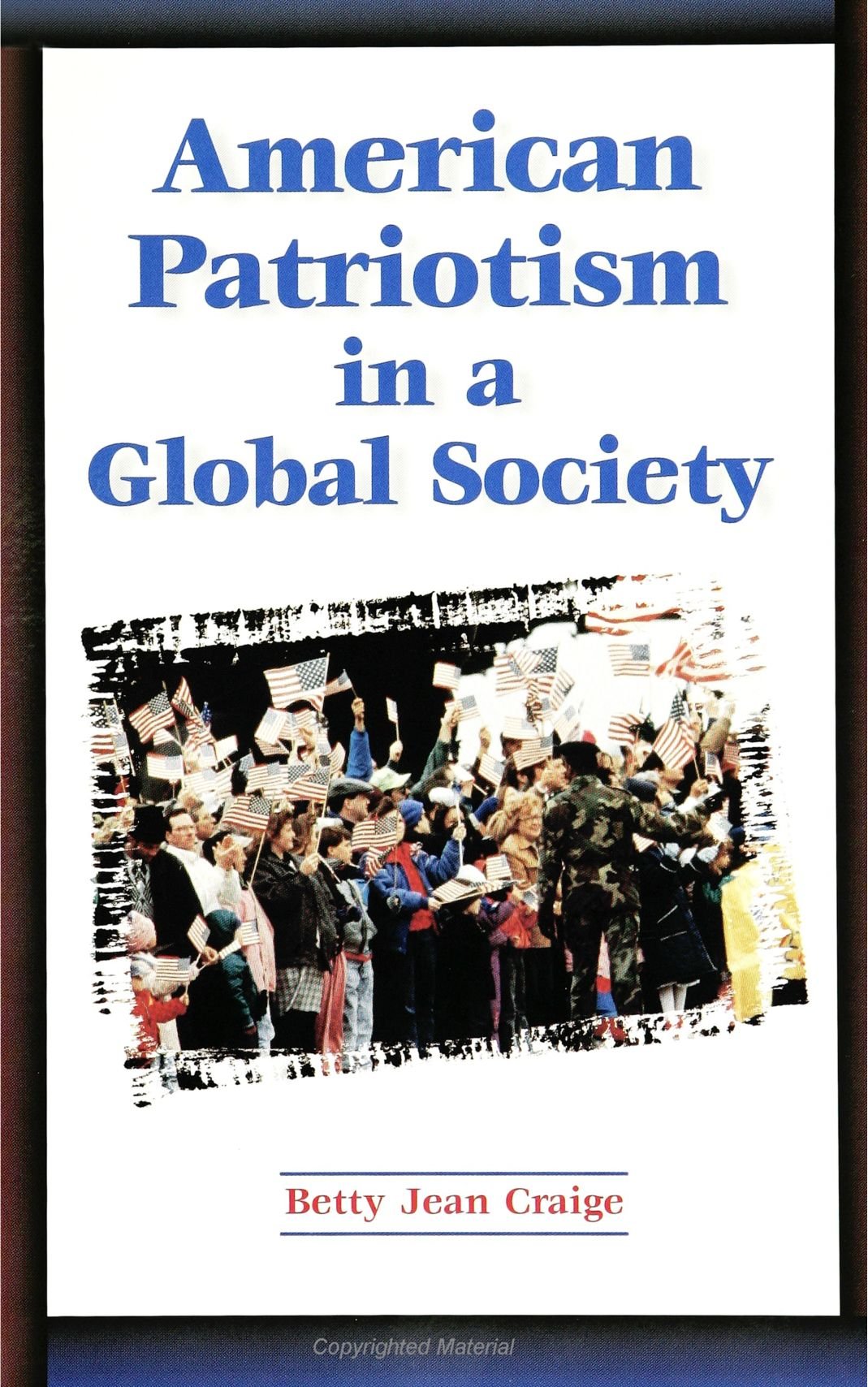 American Patriotism in a Global Society (SUNY Series in Global Politics) (Suny Global Politics),Used