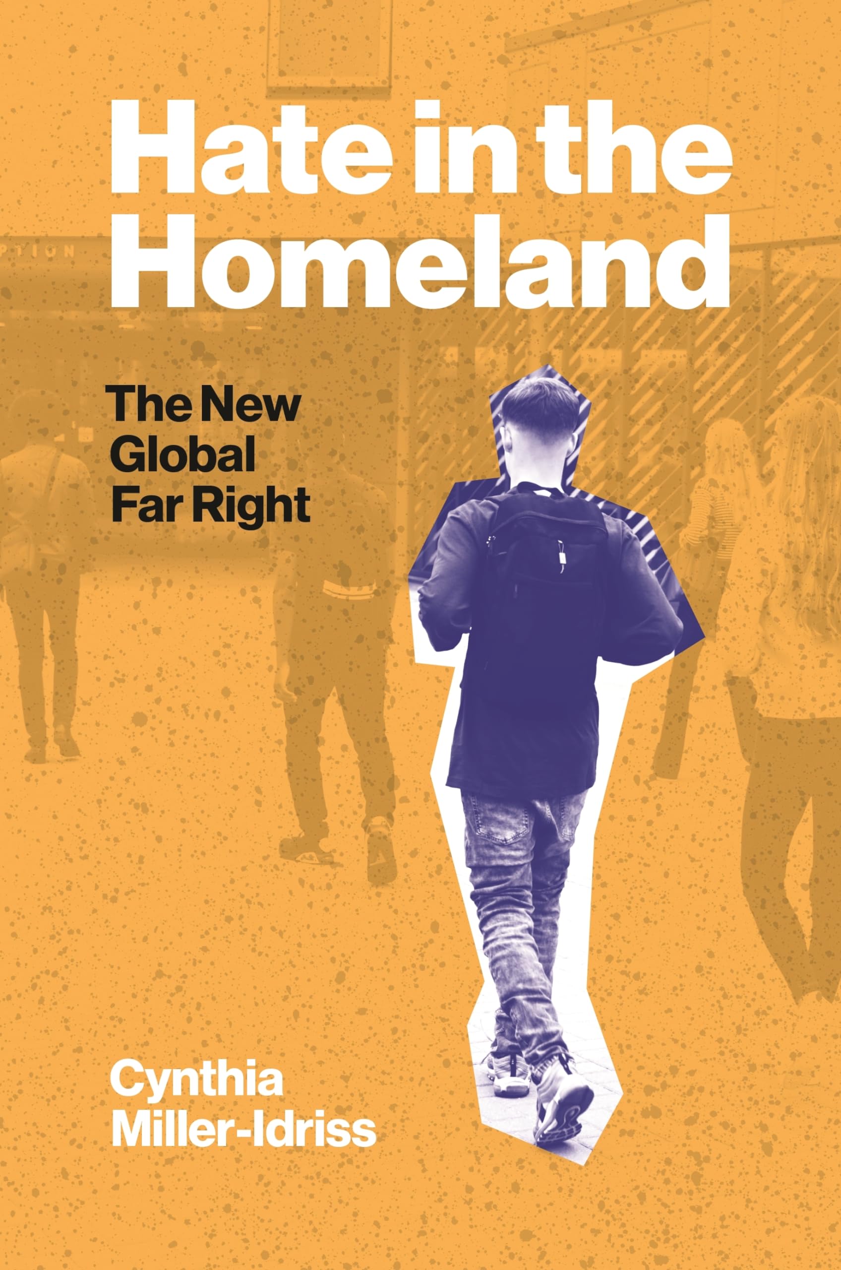 Hate in the Homeland: The New Global Far Right,Used