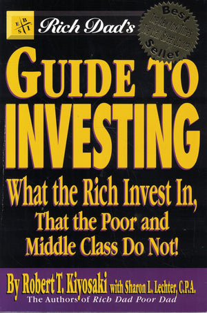 Rich Dad'S Guide To Investing: What The Rich Invest In That The Poor And Middle Class Do Not!-used