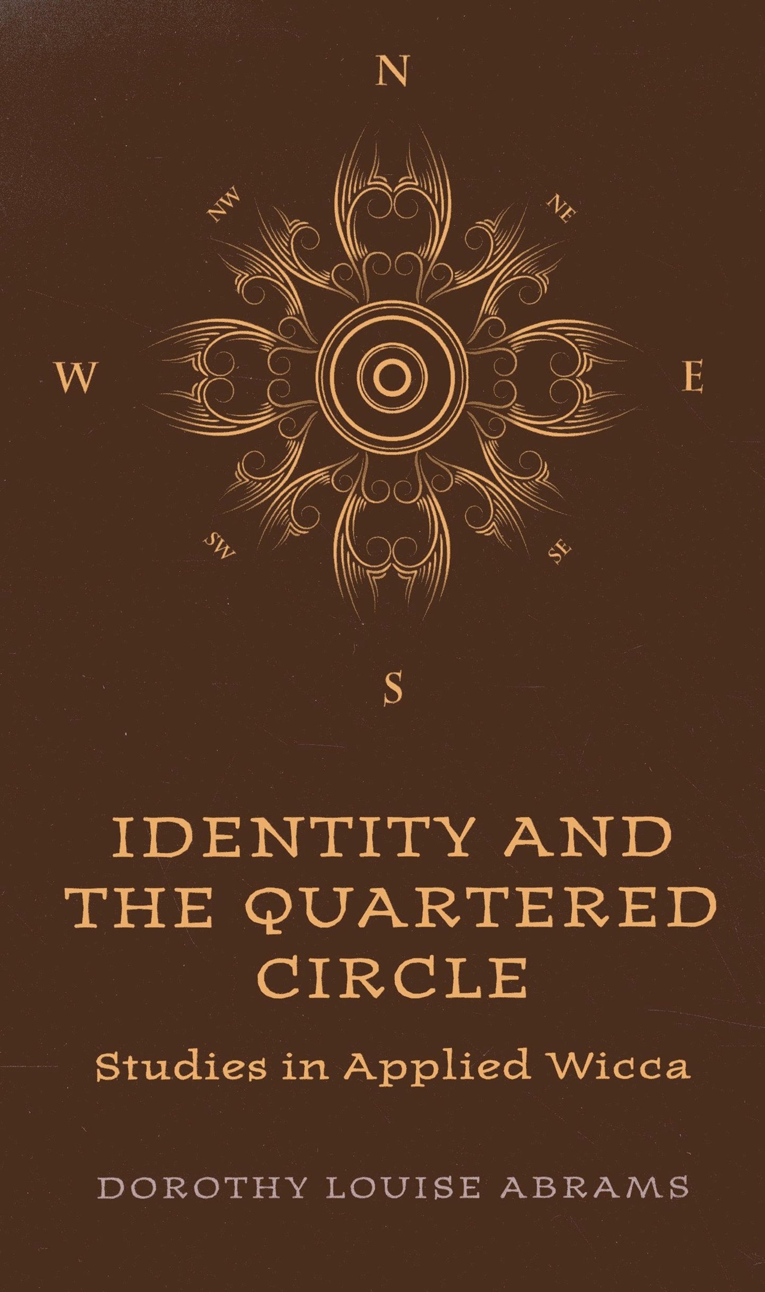 Identity And The Quartered Circle: Studies In Applied Wicca,Used