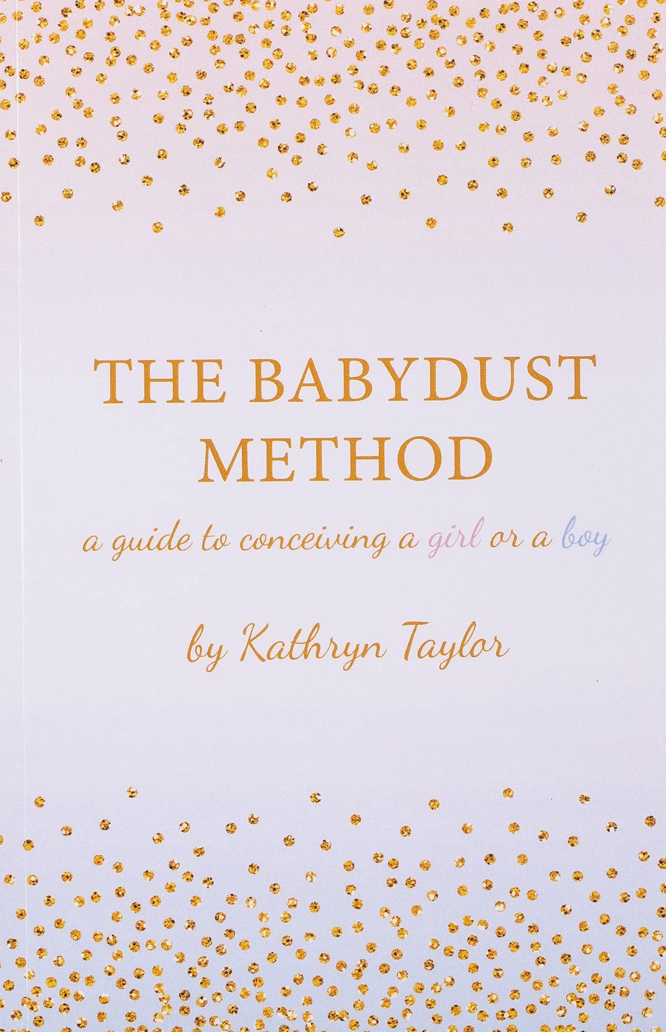The Babydust Method: A Guide To Conceiving A Girl Or A Boy