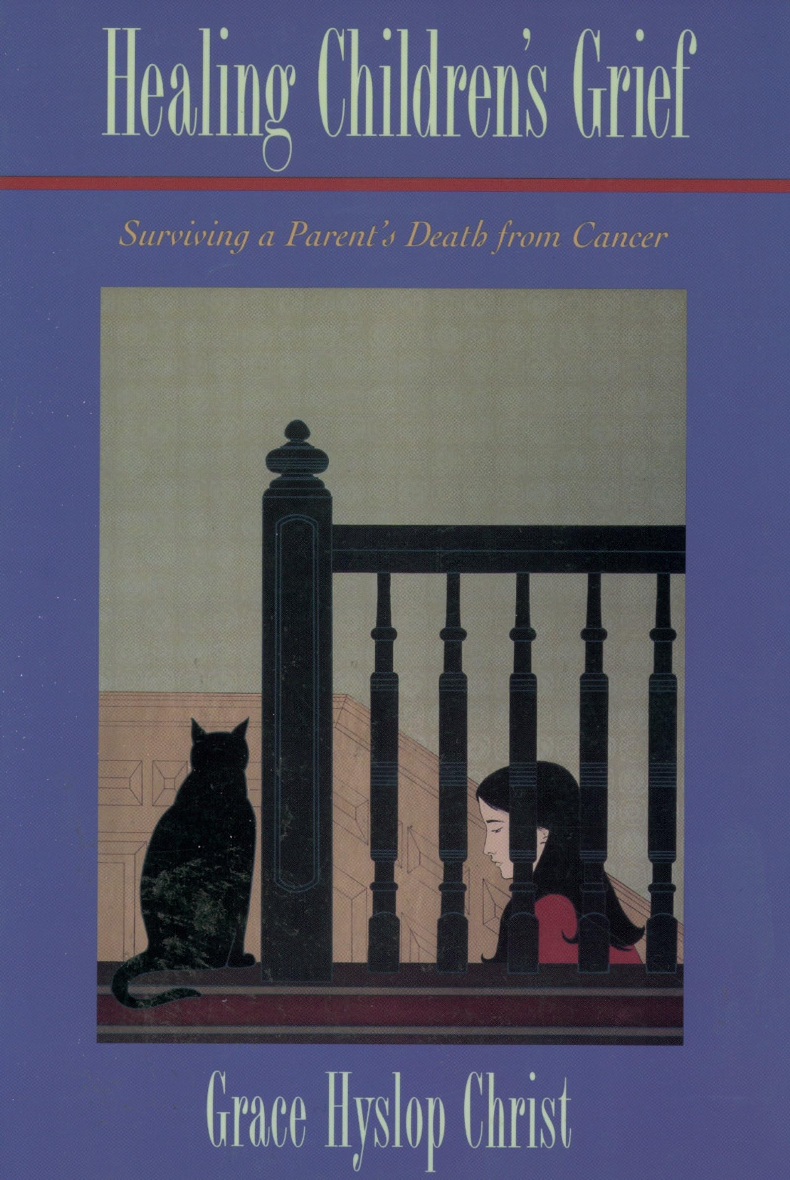 Healing Children'S Grief: Surviving A Parent'S Death From Cancer