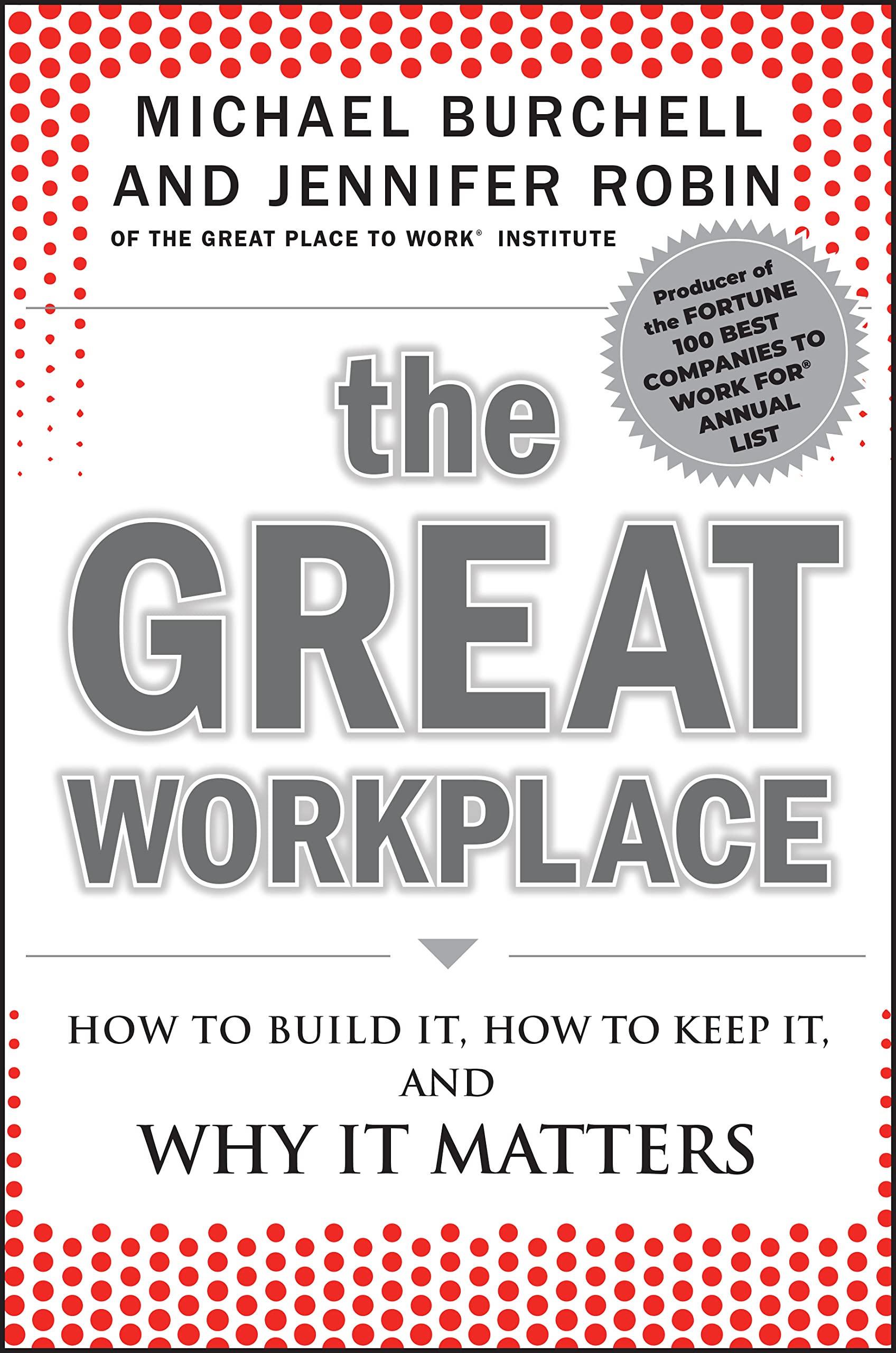 The Great Workplace: How to Build It, How to Keep It, and Why It Matters,Used