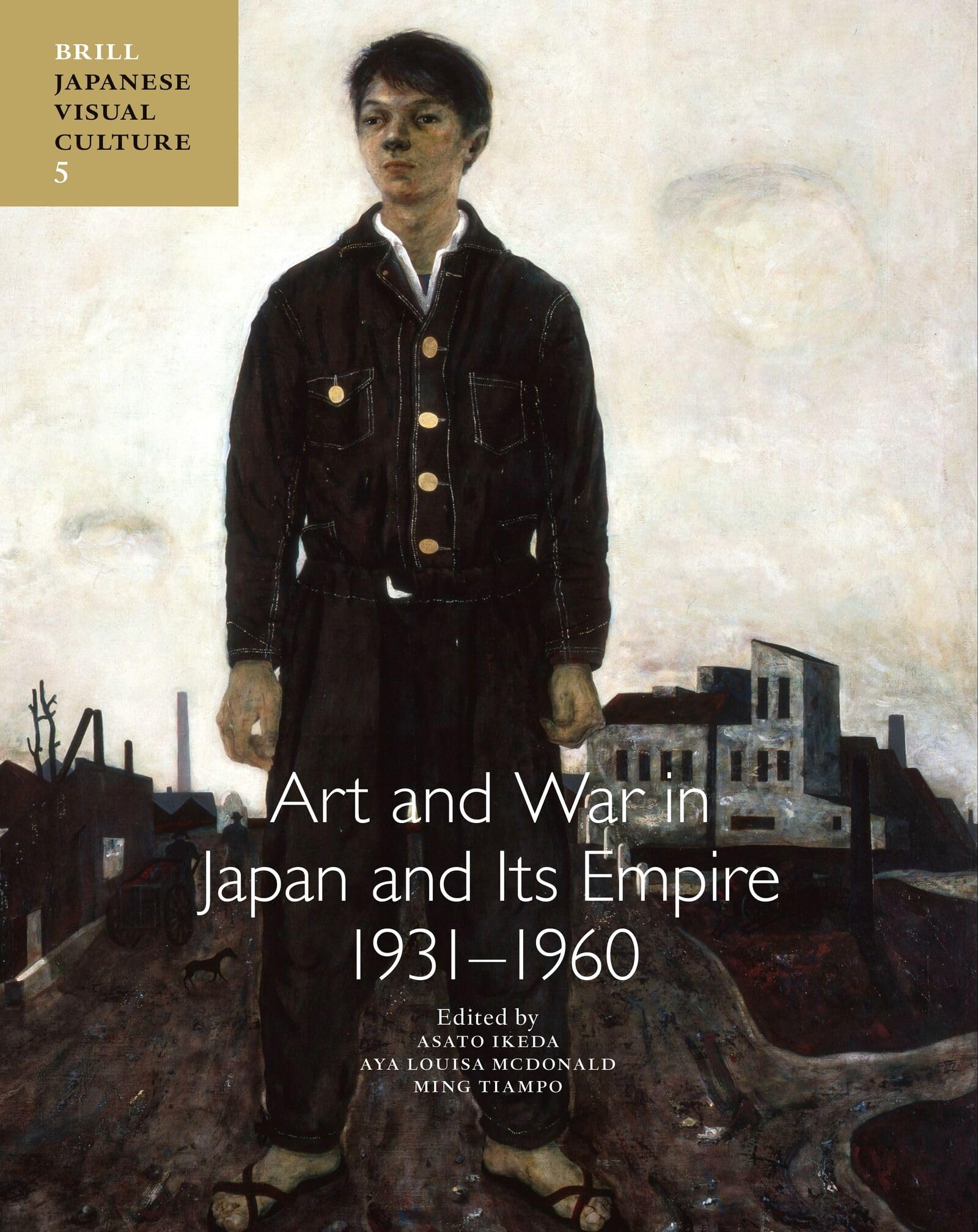 Art And War In Japan And Its Empire: 19311960 (Japanese Visual Culture)