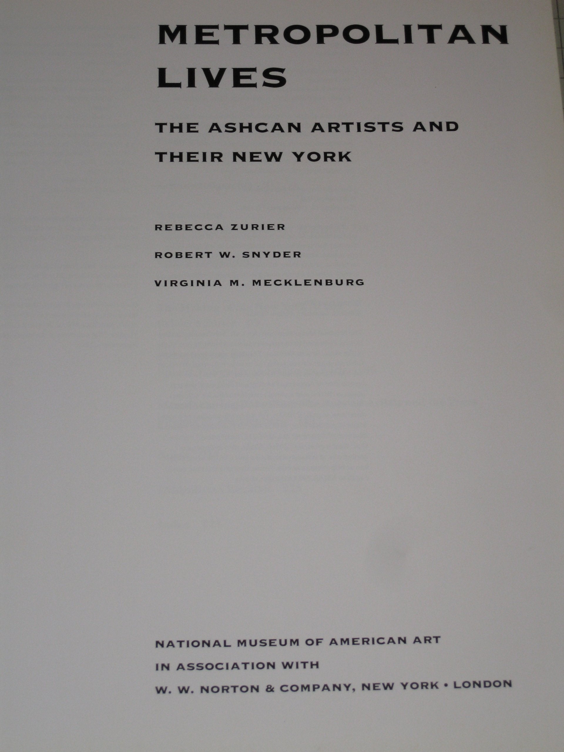 Metropolitan Lives: The Ashcan Artists and Their New York, 18971917,New