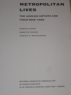 Metropolitan Lives: The Ashcan Artists and Their New York, 18971917,New