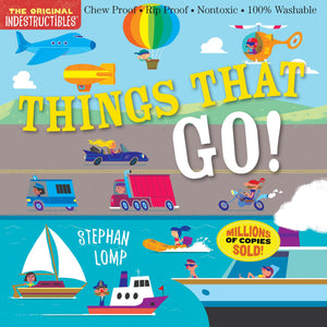 Indestructibles: Things That Go!: Chew Proof  Rip Proof  Nontoxic  100% Washable (Book for Babies, Newborn Books, Vehicle Books,,New