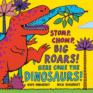 Stomp Chomp Big Roars Here Come the Dinosaurs,Used