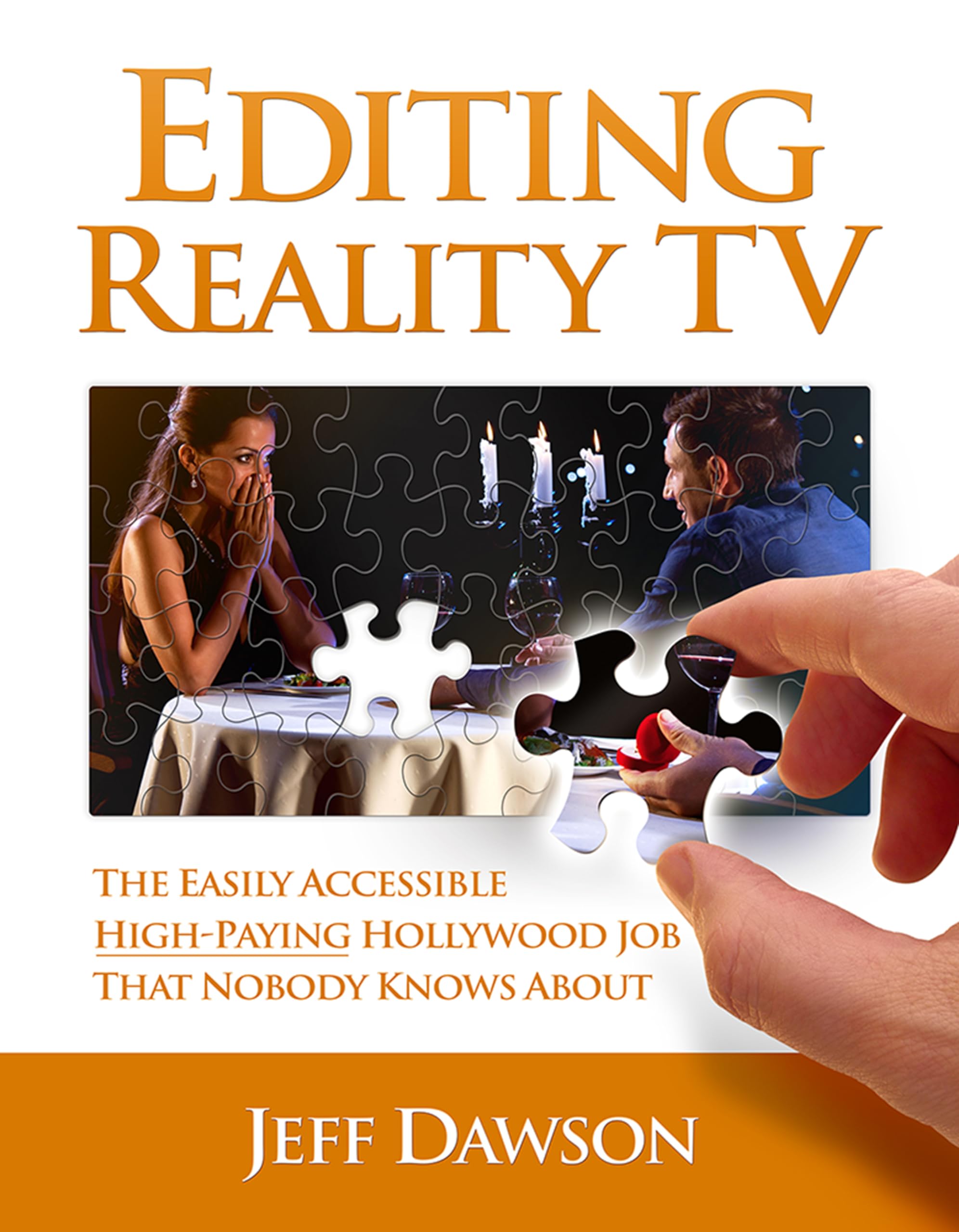 Editing Reality Tv: The Easily Accessible, HighPaying Hollywood Job That Nobody Knows about,Used