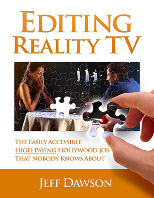 Editing Reality Tv: The Easily Accessible, HighPaying Hollywood Job That Nobody Knows about,Used