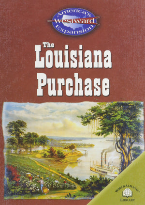 The Louisiana Purchase (America'S Westward Expansion),New