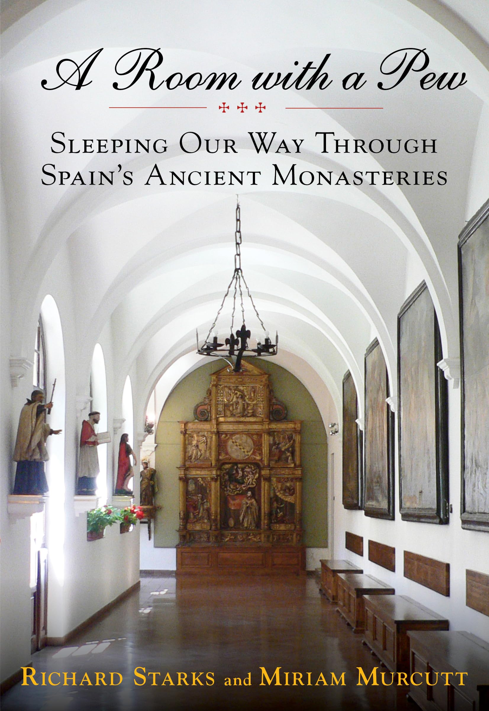 A Room With A Pew: Sleeping Our Way Through Spain'S Ancient Monasteries