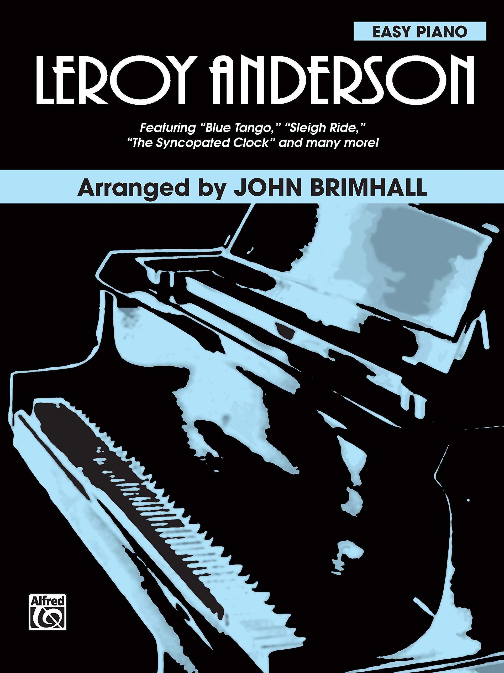 Leroy Anderson: Featuring: Blue Tango / Sleigh Ride / The Syncopated Clock and many more! (Piano Arrangements) (Brimhall Compose,Used