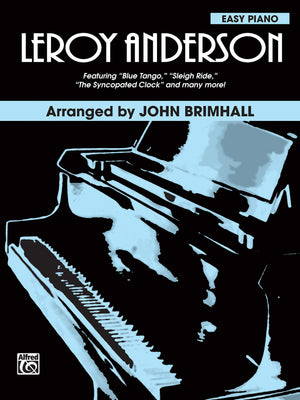Leroy Anderson: Featuring: Blue Tango / Sleigh Ride / The Syncopated Clock and many more! (Piano Arrangements) (Brimhall Compose,Used