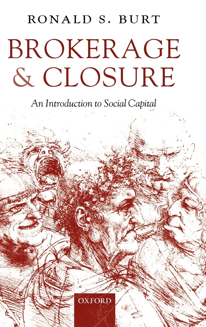 Brokerage and Closure: An Introduction to Social Capital,New