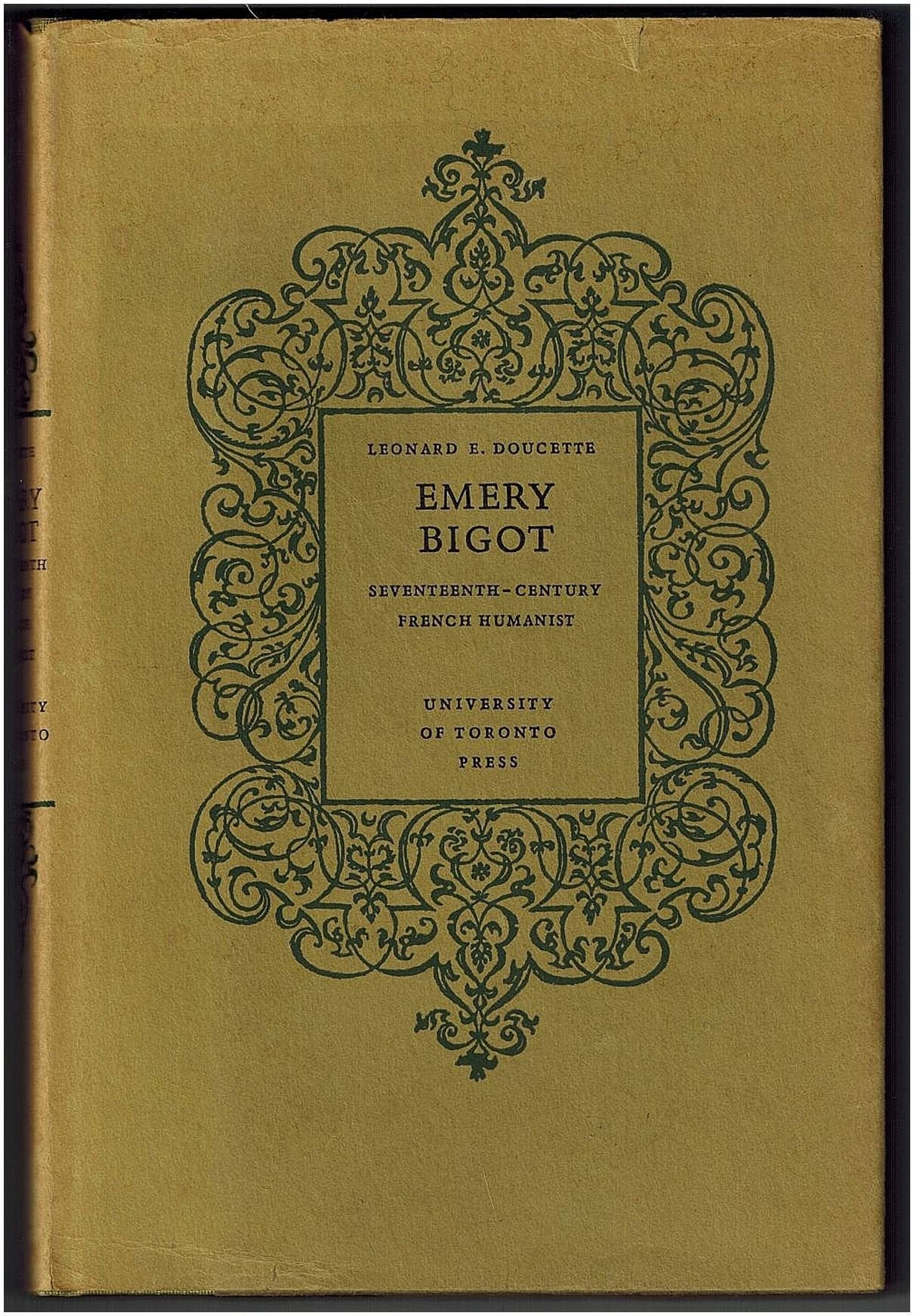Emery Bigot; seventeenthcentury French humanist ([University of Toronto romance series 16]),Used