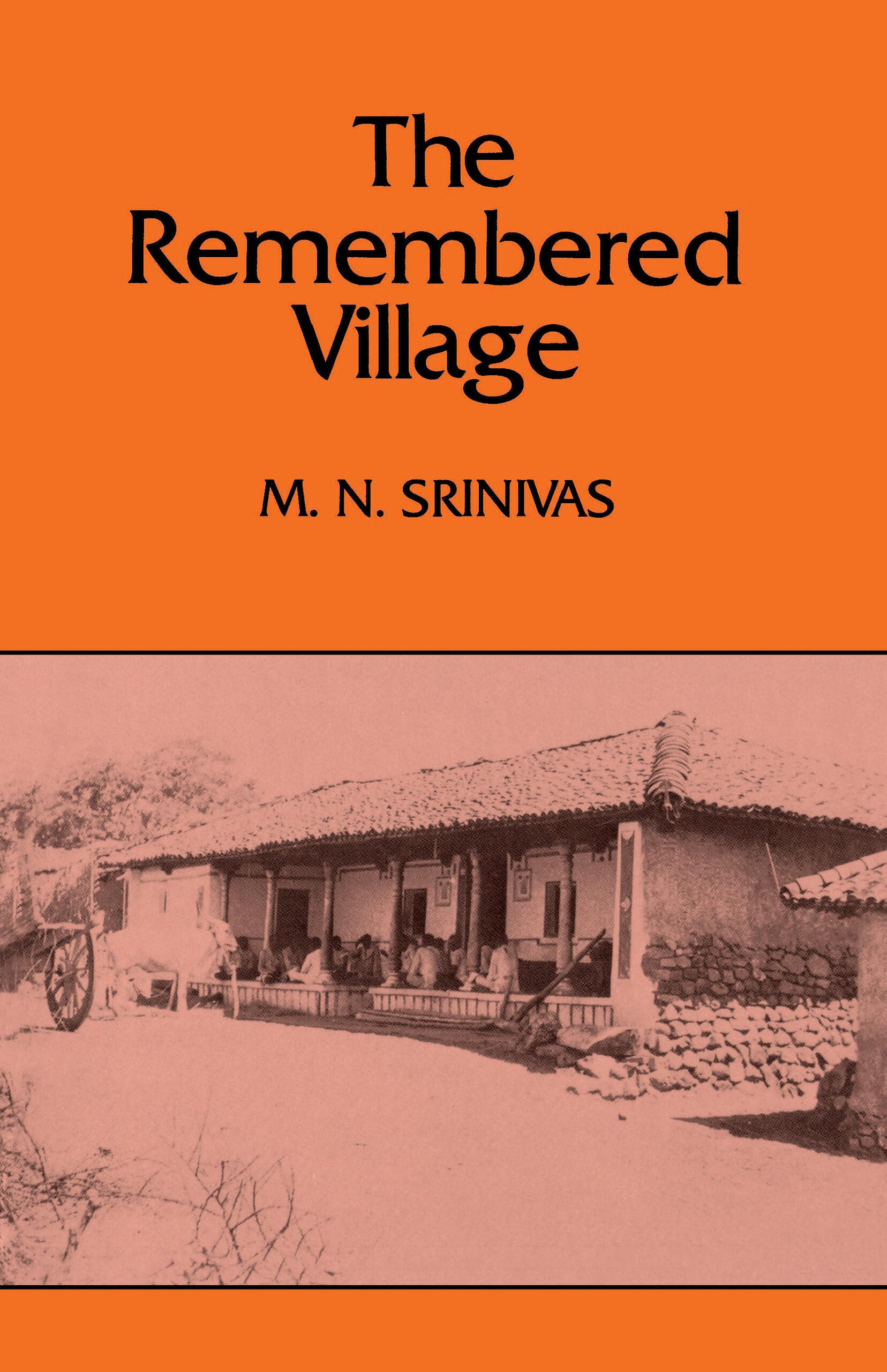 The Remembered Village (Volume 26) (Center for South and Southeast Asia Studies, UC Berkeley),New