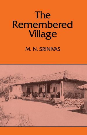The Remembered Village (Volume 26) (Center for South and Southeast Asia Studies, UC Berkeley),New