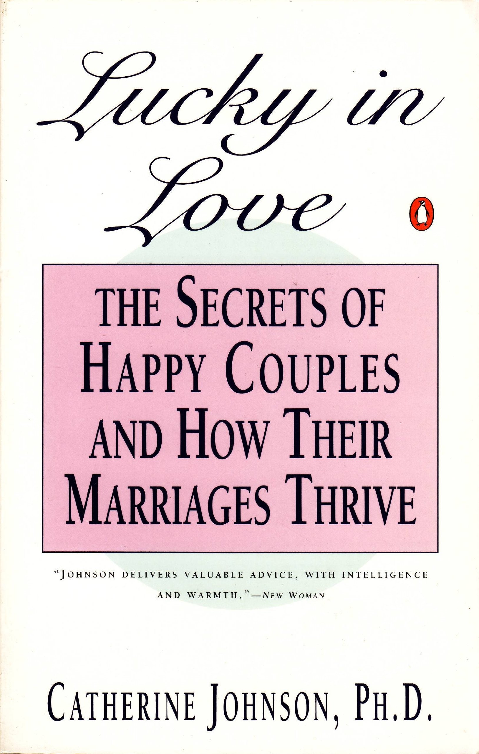 Lucky in Love: Secrets of Happy Couples and How Their Marriages Survive,Used