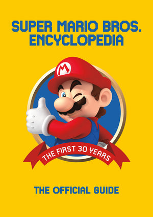 Super Mario Encyclopedia: The Official Guide To The First 30 Years
