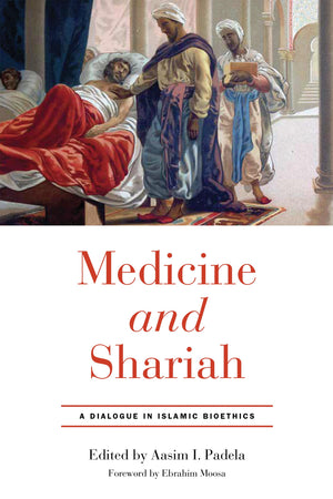 Medicine and Shariah: A Dialogue in Islamic Bioethics,Used